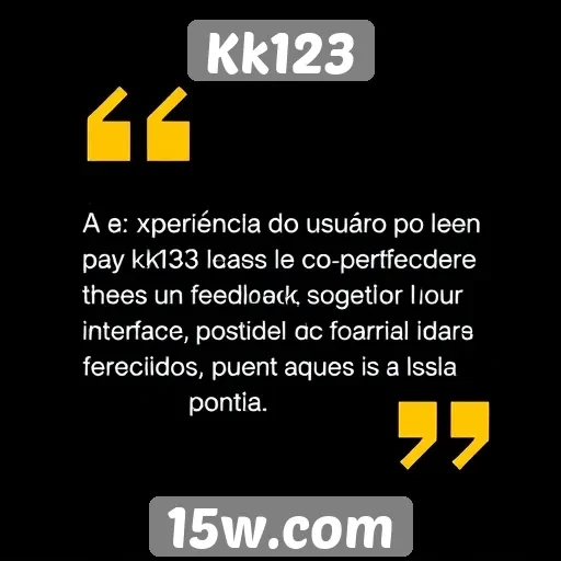 Experiência do usuário no Kk123 é bem avaliada
